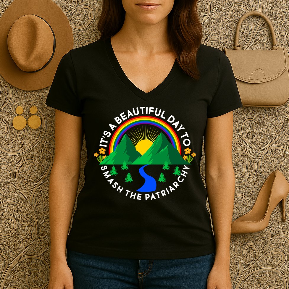 It's A Beautiful Day To Smash The Patriarchy Women's V-Neck T-Shirt