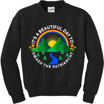 It's A Beautiful Day To Smash The Patriarchy Kids Sweatshirt
