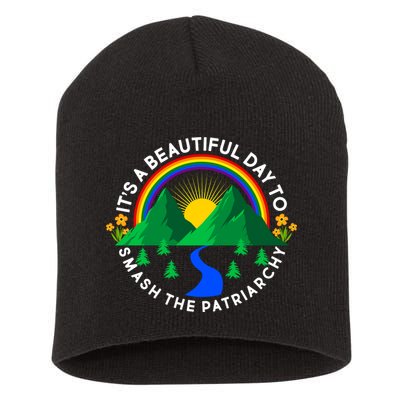 It's A Beautiful Day To Smash The Patriarchy Short Acrylic Beanie