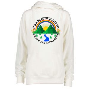 It's A Beautiful Day To Smash The Patriarchy Womens Funnel Neck Pullover Hood