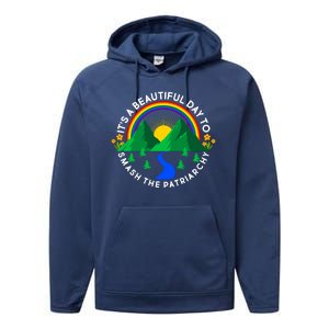 It's A Beautiful Day To Smash The Patriarchy Performance Fleece Hoodie