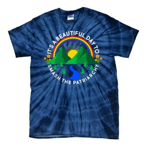 It's A Beautiful Day To Smash The Patriarchy Tie-Dye T-Shirt