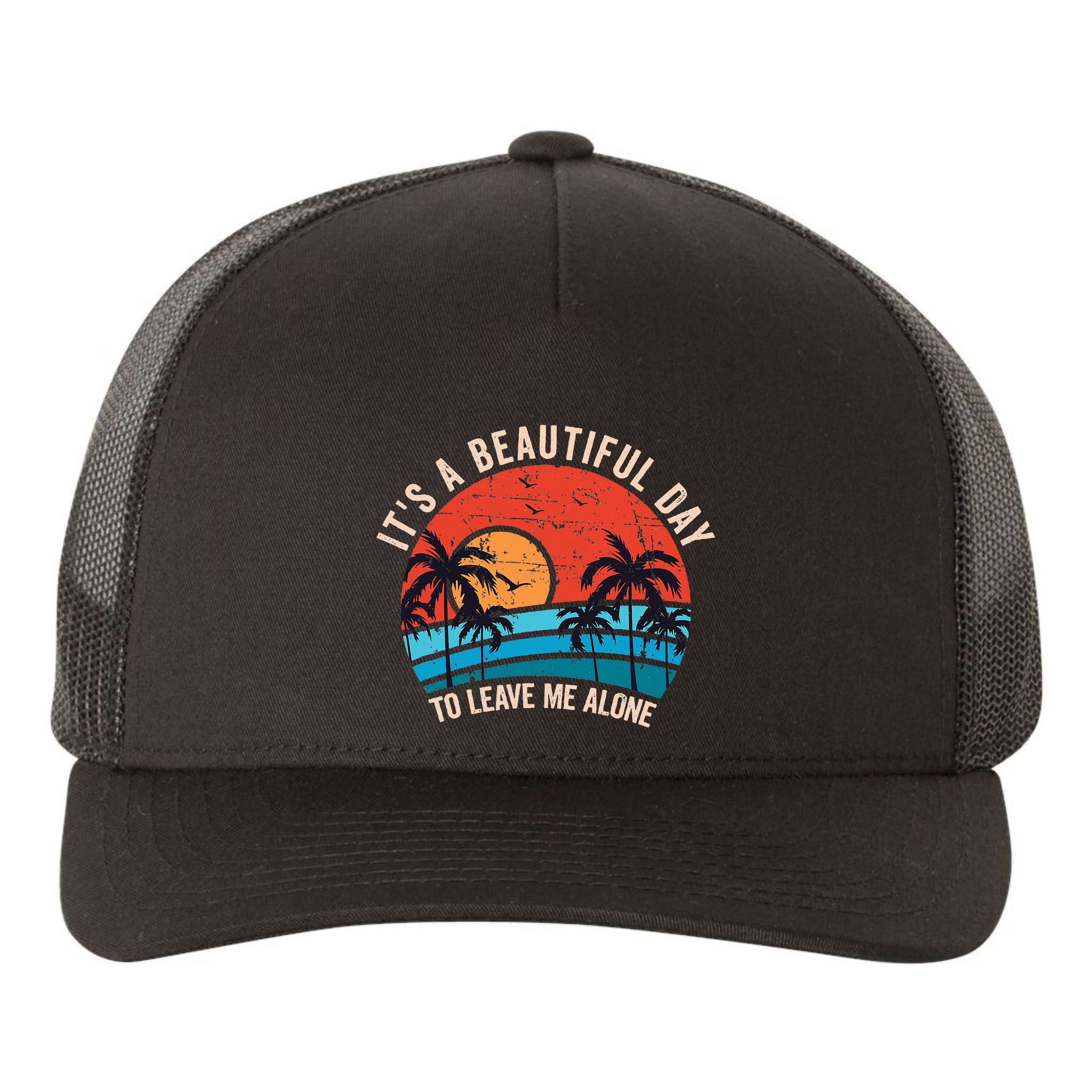 ItS A Beautiful Day To Leave Me Alone Funny Anti Social Yupoong Adult 5-Panel Trucker Hat