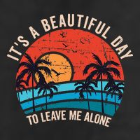 ItS A Beautiful Day To Leave Me Alone Funny Anti Social Adult Drive Performance Visor