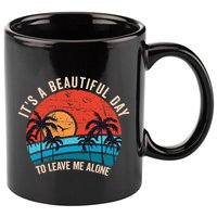 ItS A Beautiful Day To Leave Me Alone Funny Anti Social 11oz C Handle Ceramic Mug