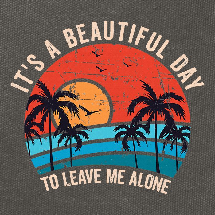 ItS A Beautiful Day To Leave Me Alone Funny Anti Social Cotton Canvas Backpack