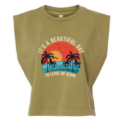 ItS A Beautiful Day To Leave Me Alone Funny Anti Social Garment-Dyed Women's Muscle Tee