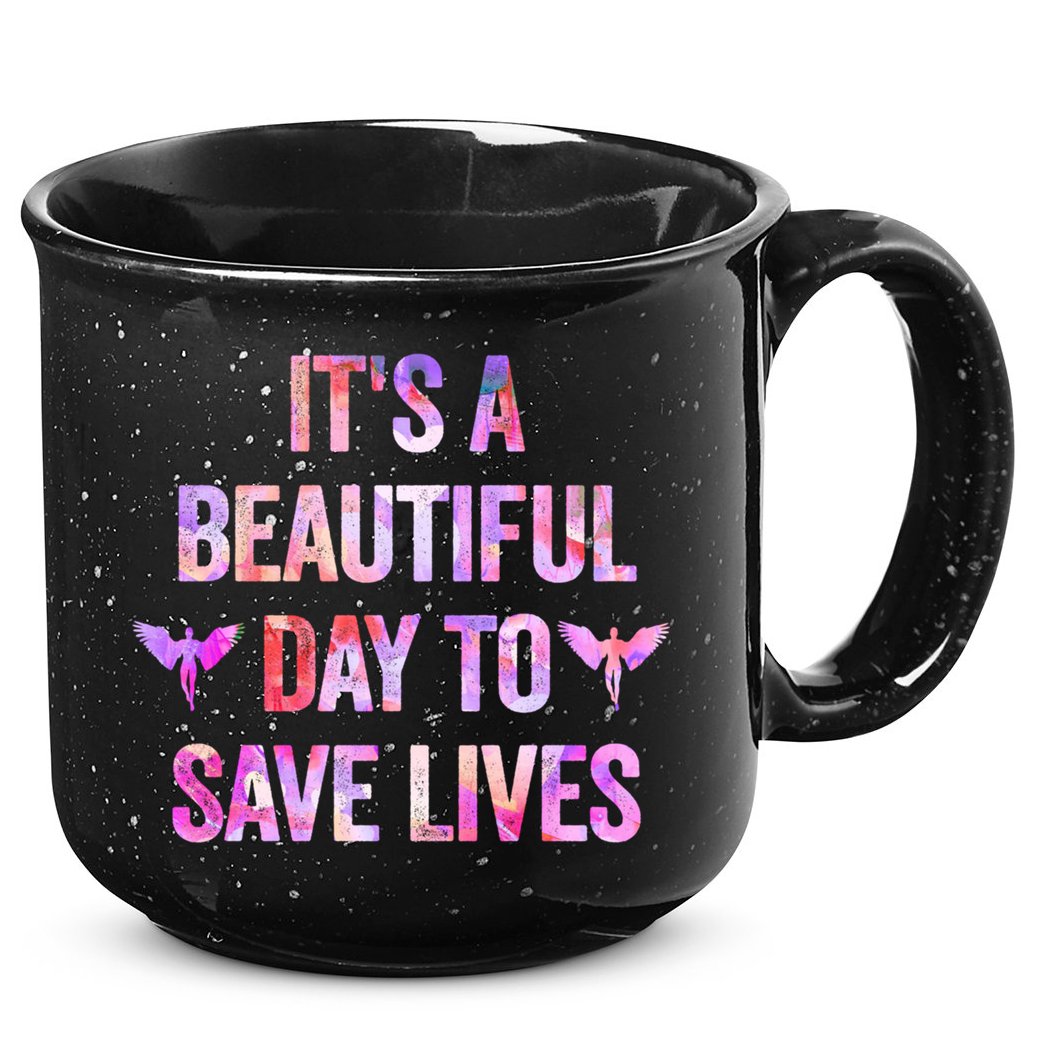 Its A Beautiful Day To Save Lives Nurse And Doctor Cool Gift 15oz Campfire Ceramic Mug
