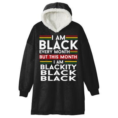 I Am Black Every Month Juneteenth Blackity Hooded Wearable Blanket
