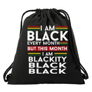 I Am Black Every Month Juneteenth Blackity Drawstring Bag