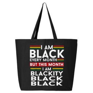 I Am Black Every Month Juneteenth Blackity 25L Jumbo Tote