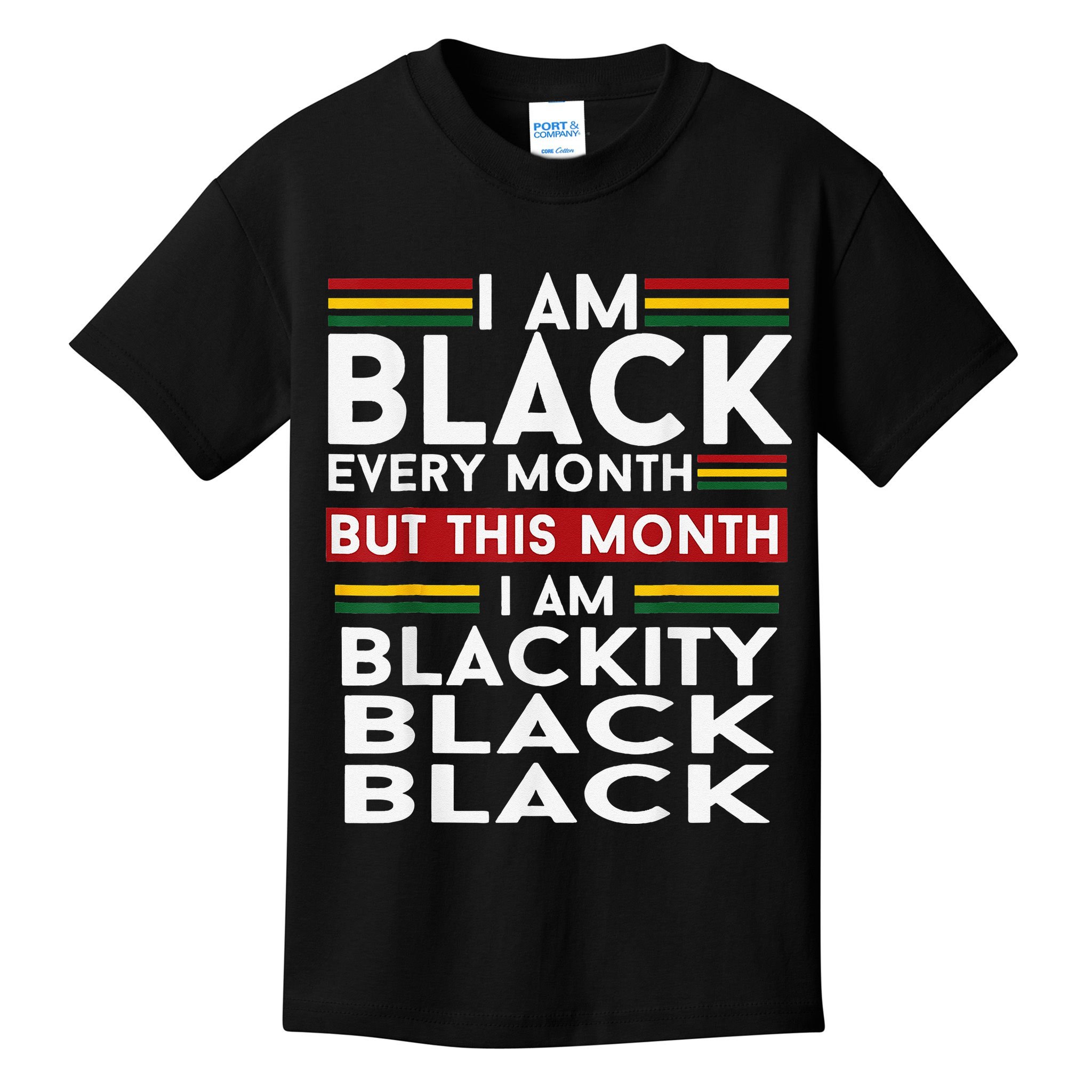 I Am Black Every Month Juneteenth Blackity Kids T-Shirt