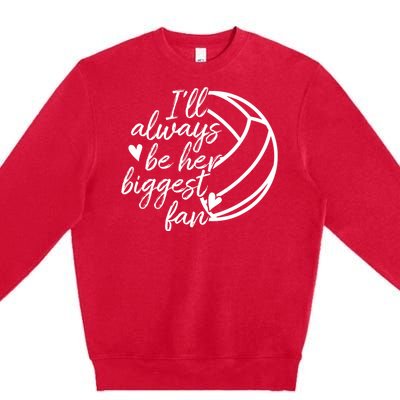 I'll Always Be Her Biggest Fan Volleyball Premium Crewneck Sweatshirt