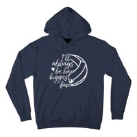 I'll Always Be Her Biggest Fan Volleyball Hoodie