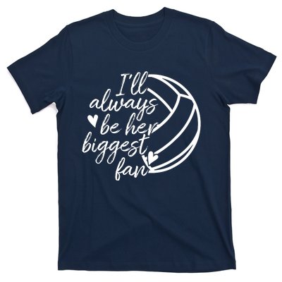 I'll Always Be Her Biggest Fan Volleyball T-Shirt