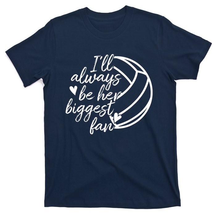 I'll Always Be Her Biggest Fan Volleyball T-Shirt