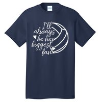 I'll Always Be Her Biggest Fan Volleyball Tall T-Shirt