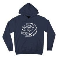 I'll Always Be Her Biggest Fan Volleyball Tall Hoodie