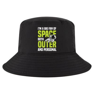I'm A Big Fan Of Space Both Outer And Personal Cool Comfort Performance Bucket Hat