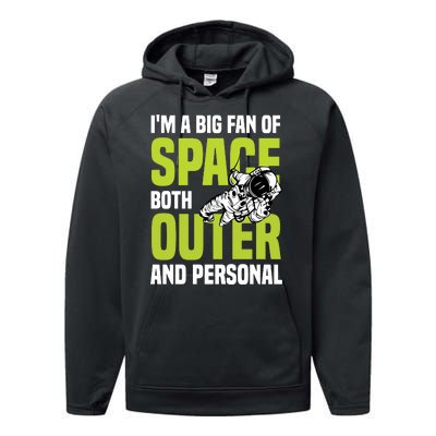 I'm A Big Fan Of Space Both Outer And Personal Performance Fleece Hoodie