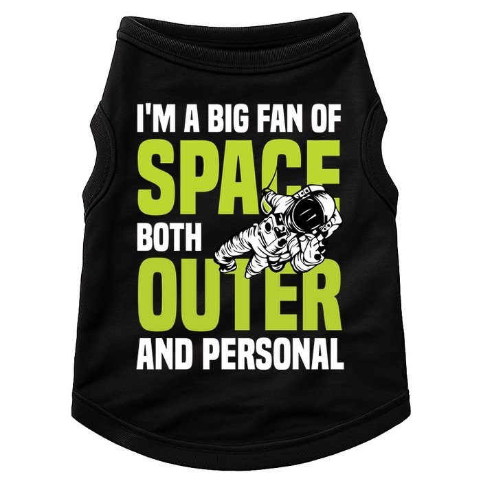 I'm A Big Fan Of Space Both Outer And Personal Doggie Tank