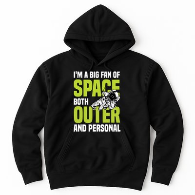 I'm A Big Fan Of Space Both Outer And Personal Hoodie