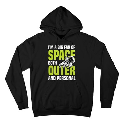 I'm A Big Fan Of Space Both Outer And Personal Hoodie