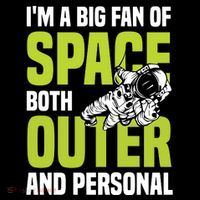 I'm A Big Fan Of Space Both Outer And Personal Hoodie