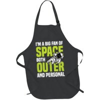I'm A Big Fan Of Space Both Outer And Personal Apron