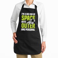 I'm A Big Fan Of Space Both Outer And Personal Apron
