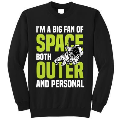 I'm A Big Fan Of Space Both Outer And Personal Sweatshirt