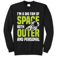 I'm A Big Fan Of Space Both Outer And Personal Sweatshirt