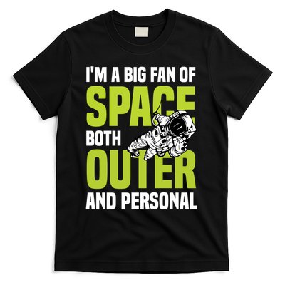 I'm A Big Fan Of Space Both Outer And Personal T-Shirt
