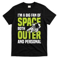 I'm A Big Fan Of Space Both Outer And Personal T-Shirt