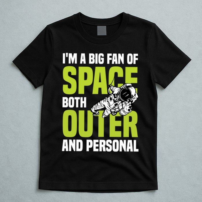 I'm A Big Fan Of Space Both Outer And Personal T-Shirt