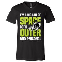 I'm A Big Fan Of Space Both Outer And Personal V-Neck T-Shirt