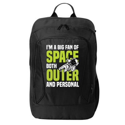 I'm A Big Fan Of Space Both Outer And Personal City Backpack
