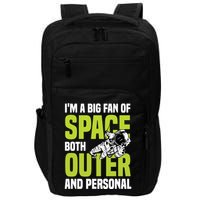 I'm A Big Fan Of Space Both Outer And Personal Impact Tech Backpack