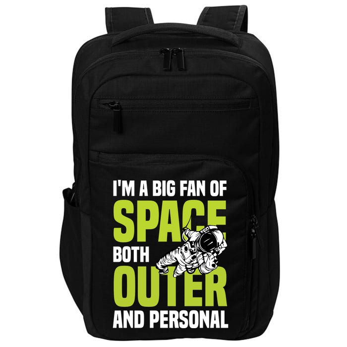 I'm A Big Fan Of Space Both Outer And Personal Impact Tech Backpack