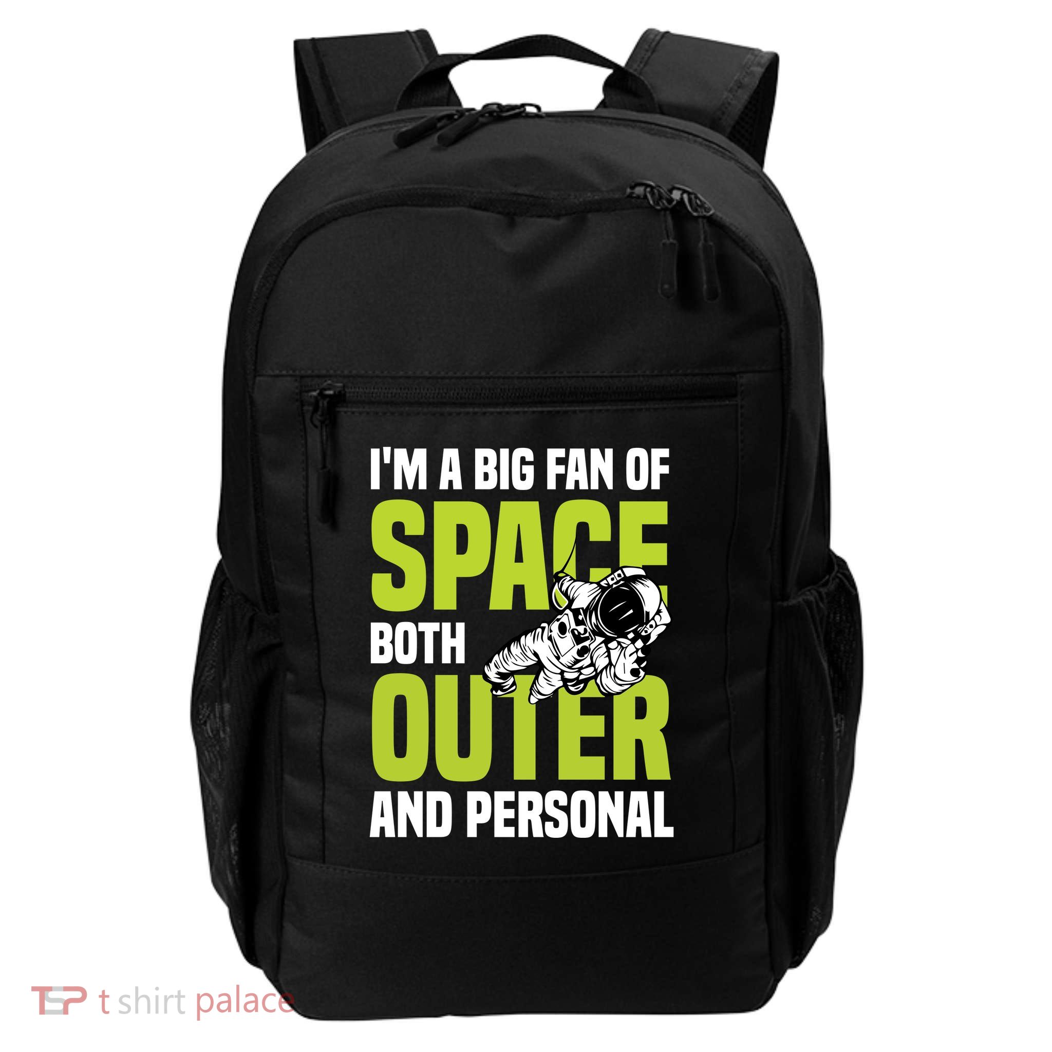 I'm A Big Fan Of Space Both Outer And Personal Backpack
