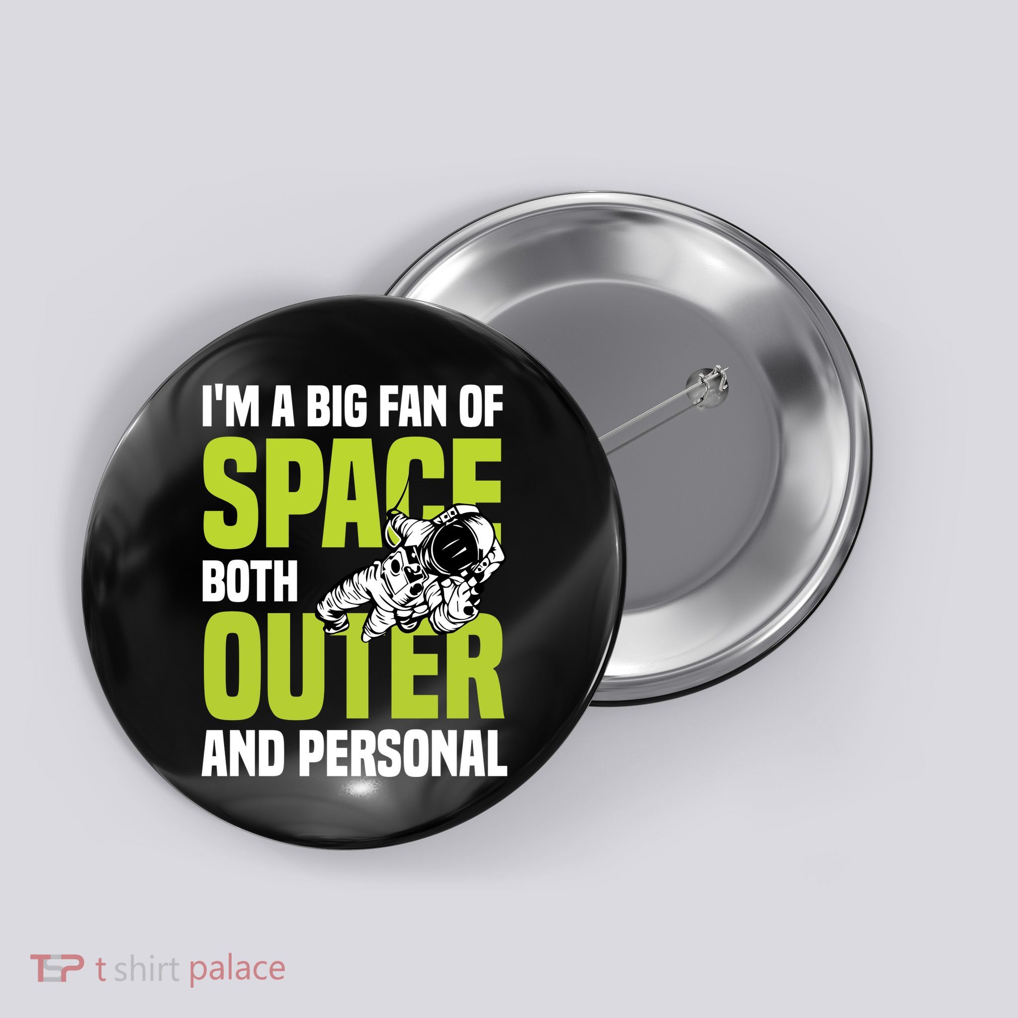 I'm A Big Fan Of Space Both Outer And Personal Button