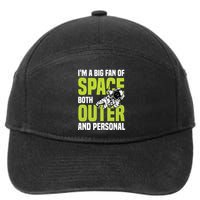 I'm A Big Fan Of Space Both Outer And Personal 7-Panel Snapback Hat