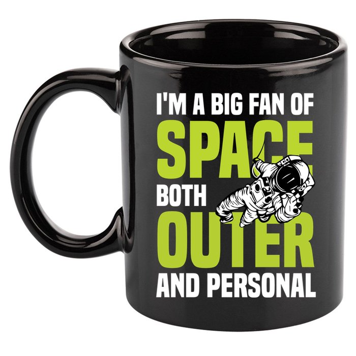 I'm A Big Fan Of Space Both Outer And Personal 11oz C Handle Ceramic Mug