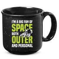 I'm A Big Fan Of Space Both Outer And Personal 15oz Campfire Ceramic Mug