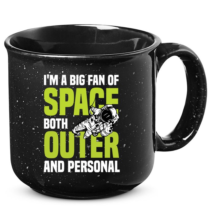 I'm A Big Fan Of Space Both Outer And Personal 15oz Campfire Ceramic Mug
