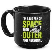 I'm A Big Fan Of Space Both Outer And Personal 15oz Campfire Ceramic Mug