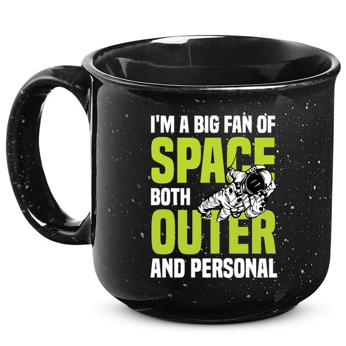 I'm A Big Fan Of Space Both Outer And Personal 15oz Campfire Ceramic Mug