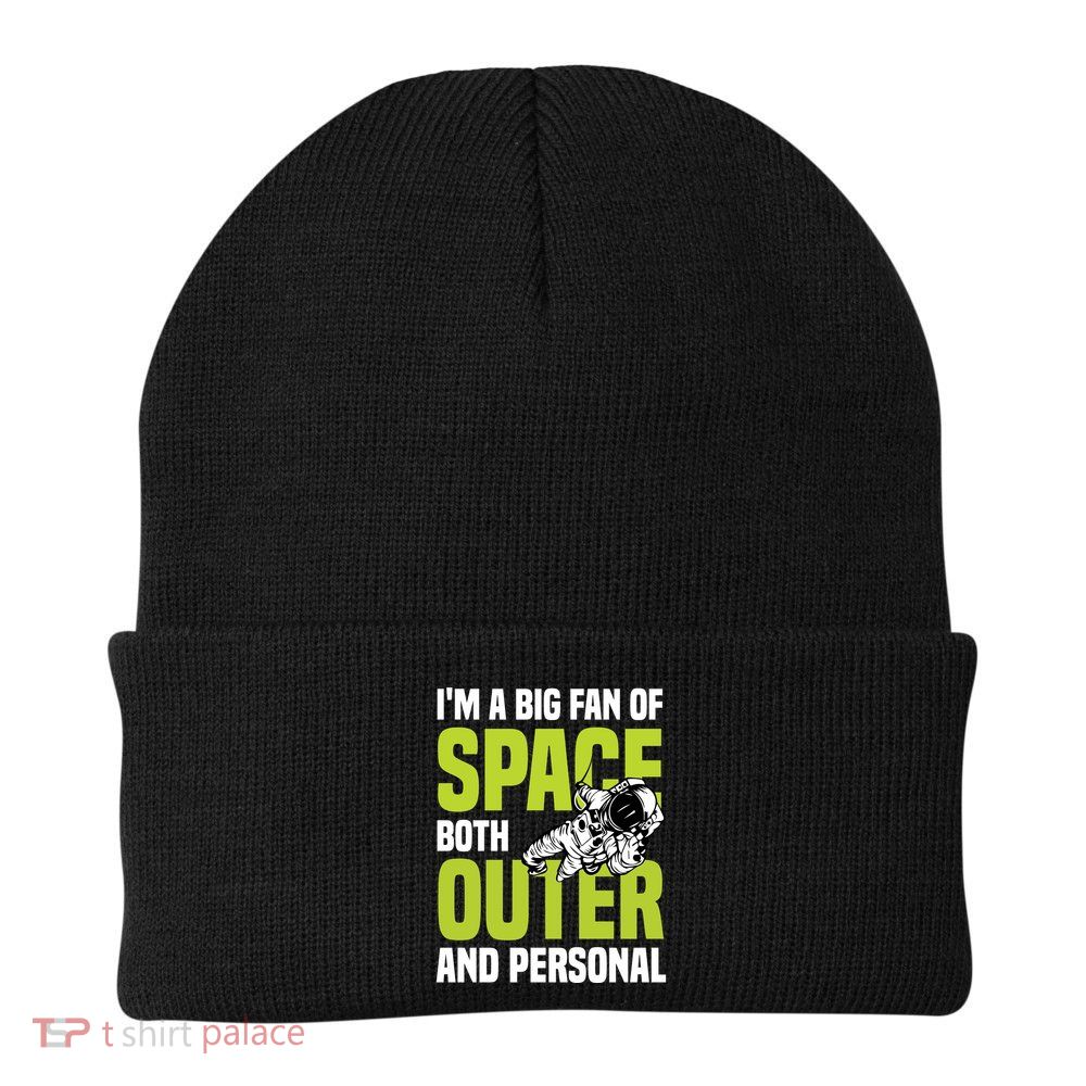 I'm A Big Fan Of Space Both Outer And Personal Beanie