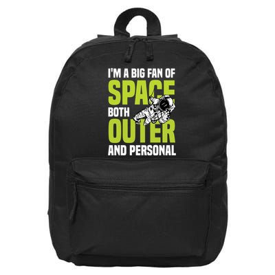 I'm A Big Fan Of Space Both Outer And Personal 16 in Basic Backpack