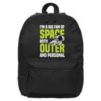 I'm A Big Fan Of Space Both Outer And Personal 16 in Basic Backpack